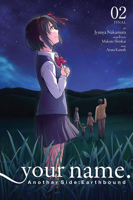 your name. Another Side:Earthbound, Vol. 2 (manga) by Makoto Shinkai, Arata Kanoh, Jyunya Nakamura