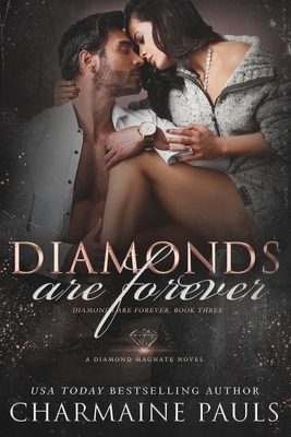 Diamonds are Forever: A Diamond Magnate Novel by Charmaine Pauls