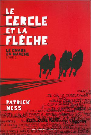 Le Cercle et la Flèche by Patrick Ness