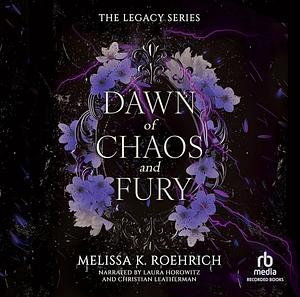 Dawn of Chaos and Fury by Melissa K. Roehrich