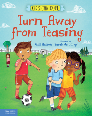 Turn Away from Teasing by Gill Hasson