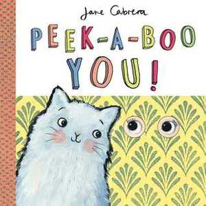 Peek-a-Boo You! by Jane Cabrera