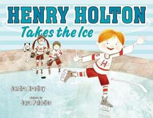 Henry Holton Takes the Ice by Sandra Bradley