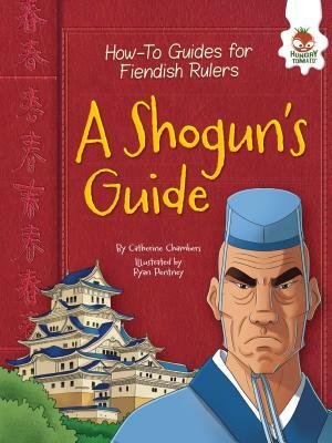 A Shogun's Guide by Catherine Chambers