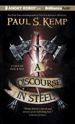 A Discourse in Steel by Paul S. Kemp