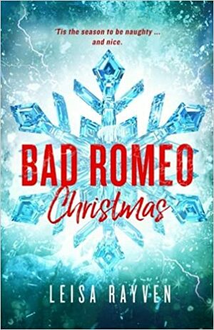 Bad Romeo Christmas by Leisa Rayven