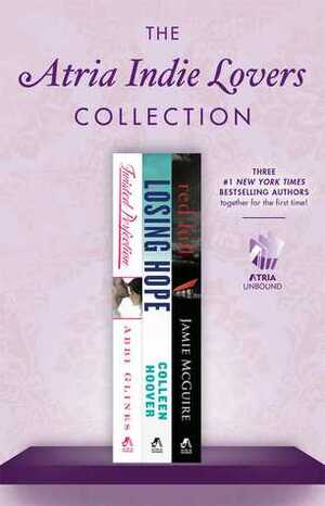 The Atria Indie Lovers Collection: Twisted Perfection / Losing Hope / Red Hill by Colleen Hoover, Jamie McGuire, Abbi Glines