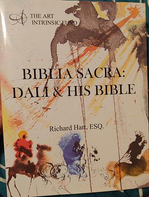 Biblia Sacra: Dali and His Bible by Richard Hart