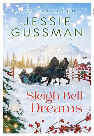 Sleigh Bell Dreams by Jessie Gussman