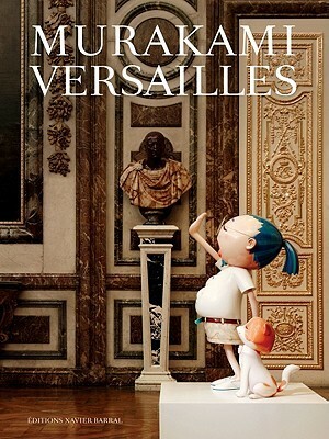 Murakami Versailles by Jill Gasparina, Philippe Dagen, Takashi Murakami