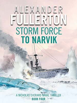 Storm Force to Narvik by Alexander Fullerton