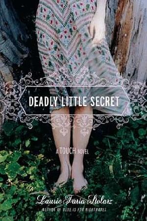Deadly Little Secret by Laurie Faria Stolarz