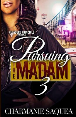 Pursuing The Madam 3 by Charmanie Saquea