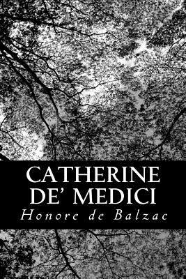 Catherine de' Medici by Honoré de Balzac