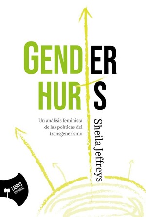 Gender Hurts: el género daña by Sheila Jeffreys