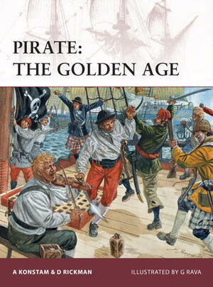 Pirate: The Golden Age by Angus Konstam, David Rickman, Giuseppe Rava