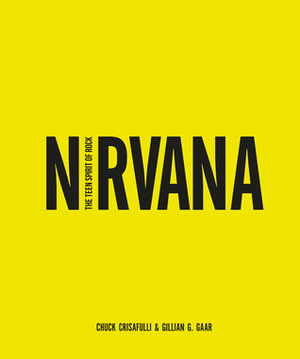Nirvana: The Most Influential Band of the Nineties by Gillian G. Gaar