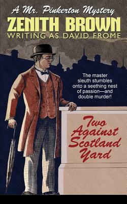 Two Against Scotland Yard by David Frome, Zenith Brown