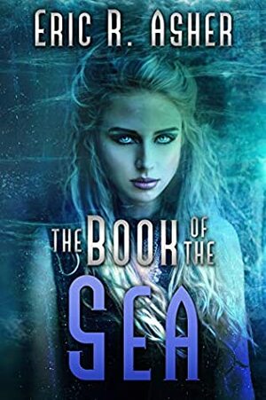 The Book of the Sea by Eric R. Asher