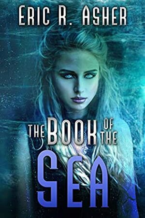 The Book of the Sea by Eric R. Asher