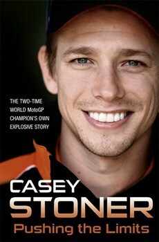 Pushing the Limits by Casey Stoner