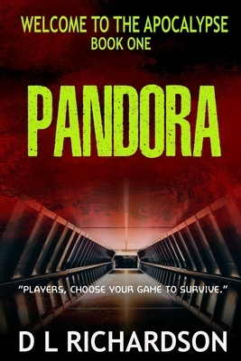 Welcome to the Apocalypse - Pandora by D. L. Richardson