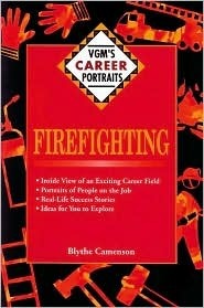 Firefighting (VGM's Career Portraits) by Blythe Camenson