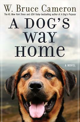 A Dog's Way Home by W. Bruce Cameron