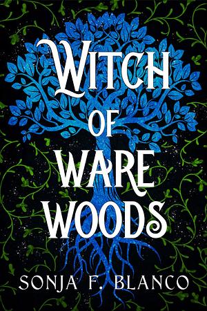 Witch of Ware Woods by Sonja F. Blanco