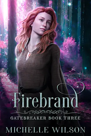 Firebrand by Michelle Wilson