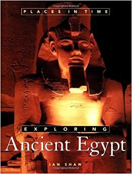 Exploring Ancient Egypt by Ian Shaw