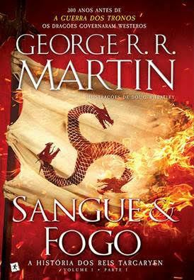Sangue e Fogo - A História dos Reis Targaryen by Doug Wheatley, Jorge Candeias, George R.R. Martin