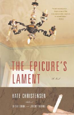 The Epicure's Lament by Kate Christensen