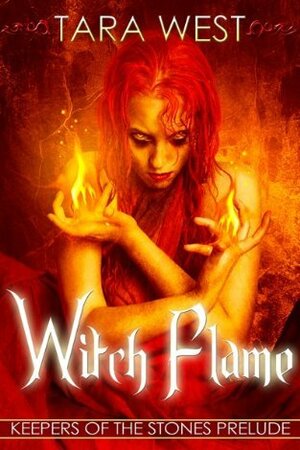 Witch Flame by Tara West