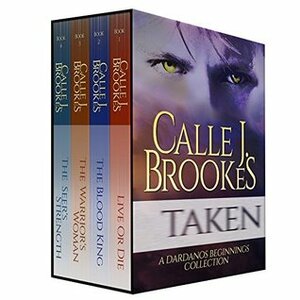 Taken: A Dardanos Beginnings Collection by Calle J. Brookes