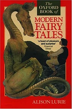 The Oxford Book of Modern Fairy Tales by Alison Lurie