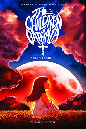 The Children of Bathala Vol.1 (Sequel to The Mythology Class) by Arnold Arre, Jamie Bautista