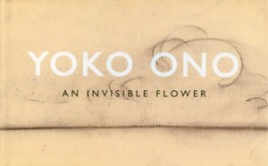 an invisible flower by Yoko Ono