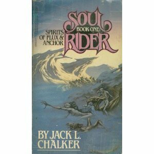 Spirits of Flux and Anchor by Jack L. Chalker
