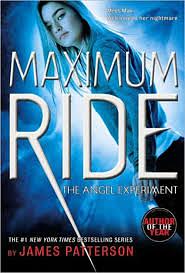 Maximum Ride: The Angel Experiment by James Patterson, James Patterson