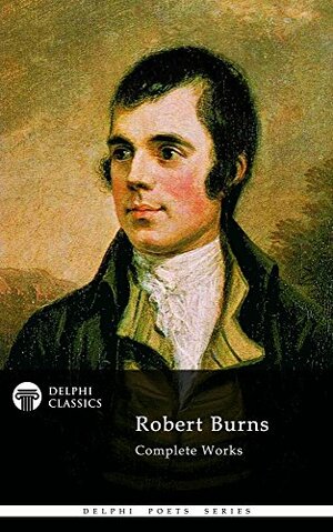 Complete Works of Robert Burns by Robert Burns