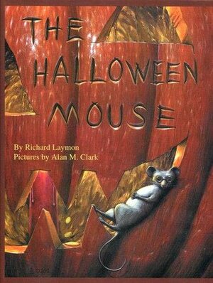 The Halloween Mouse by Alan M. Clark, Richard Laymon