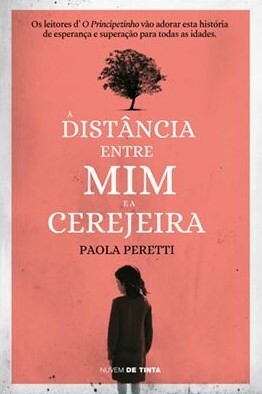 A Distância entre Mim e a Cerejeira by Paola Peretti