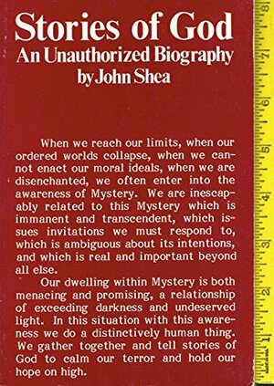 Stories of God: An Unauthorized Biography by John Shea