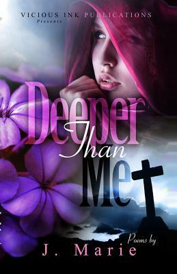 Deeper Than Me by J. Marie