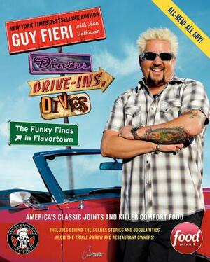 Diners, Drive-Ins, and Dives: The Funky Finds in Flavortown: America's Classic Joints and Killer Comfort Food by Ann Volkwein, Guy Fieri