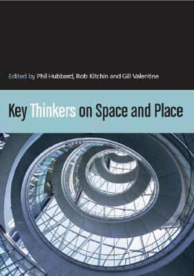 Key Thinkers on Space and Place by Rob Kitchin, Phil Hubbard
