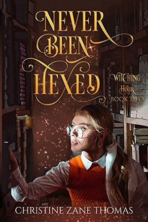 Never Been Hexed by Christine Zane Thomas