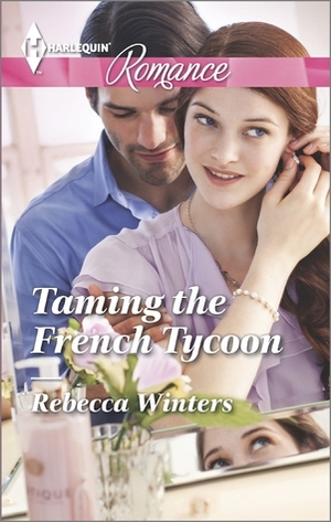 Taming the French Tycoon by Rebecca Winters
