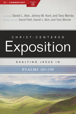 Exalting Jesus in Psalms 101-150, Volume 2 by Tony Merida, Danny Akin, Daniel L. Akin
